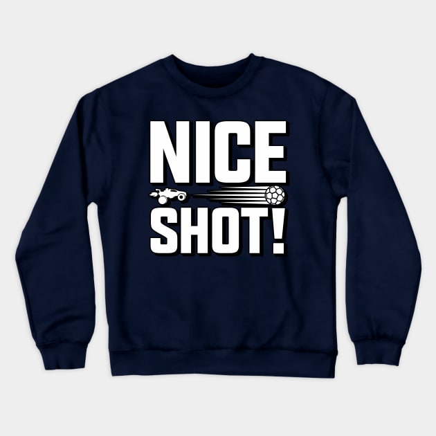 Rocket League Video Game Nice Shot Funny Gifts Crewneck Sweatshirt by justcoolmerch